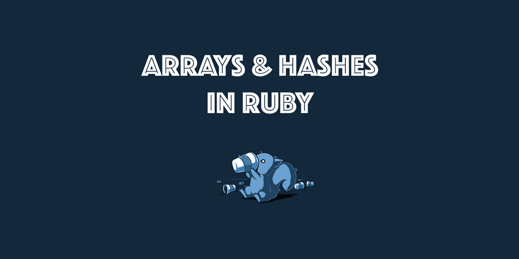 Arrays Hashes in Ruby